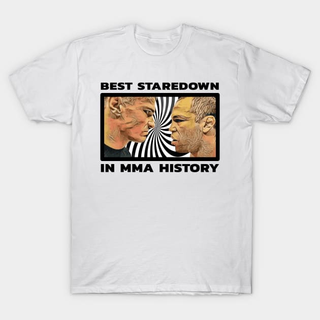 Best Staredown In MMA History T-Shirt by FightIsRight